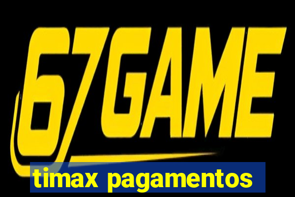 timax pagamentos